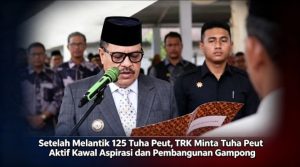 Lantik 125 Tuha Peut, TRK Minta Tuha Peut Aktif Kawal Aspirasi dan Pembangunan Gampong