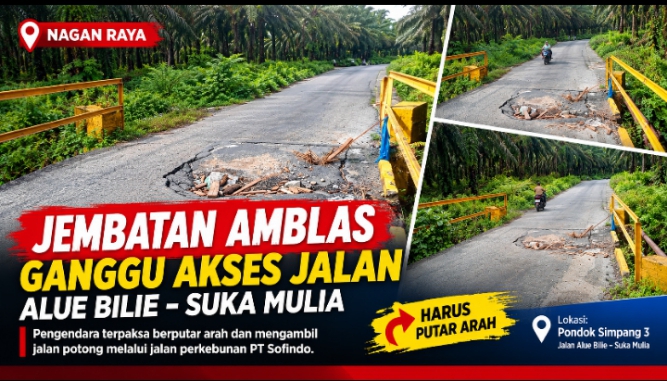 Jembatan Amblas Ganggu Akses Jalan Alue Bilie–Suka Mulia, Pengendara Terpaksa Berputar Arah