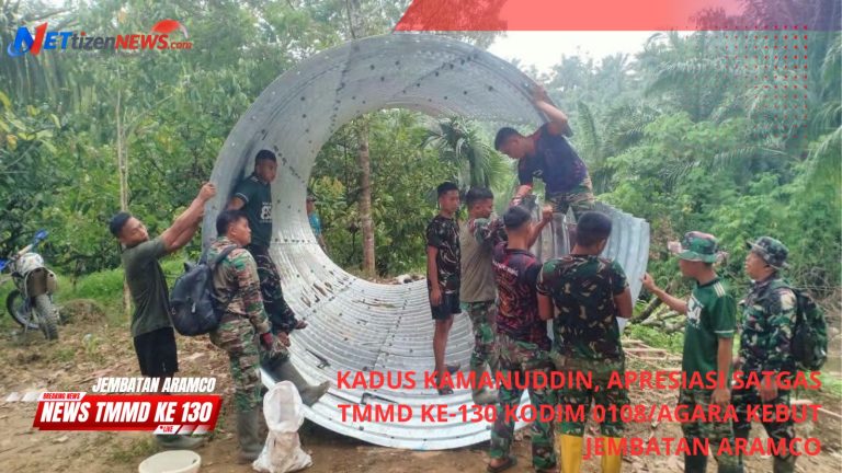 Kadus Kamanuddin, Apresiasi Satgas TMMD ke-130 Kodim 0108/Agara Kebut Jembatan Aramco