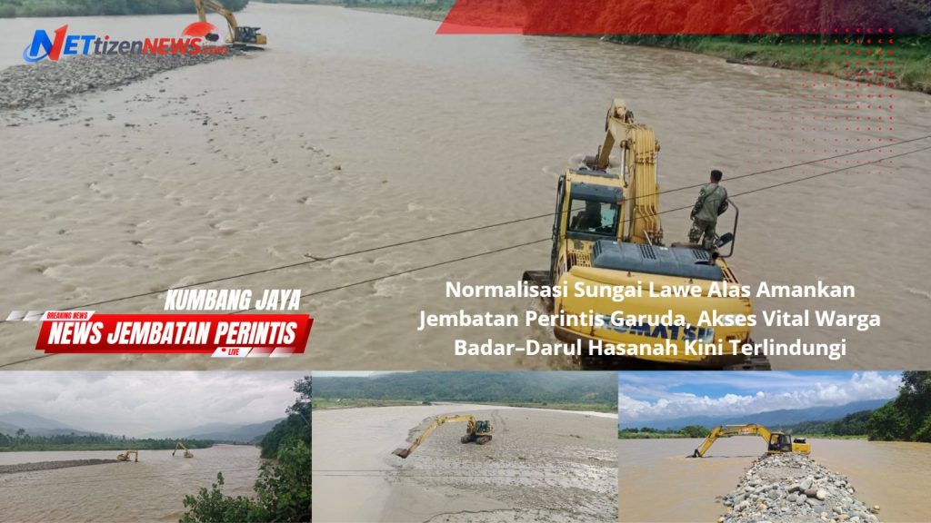 Normalisasi Sungai Lawe Alas Amankan Jembatan Perintis Garuda, Akses Vital Warga Badar–Darul Hasanah Kini Terlindungi