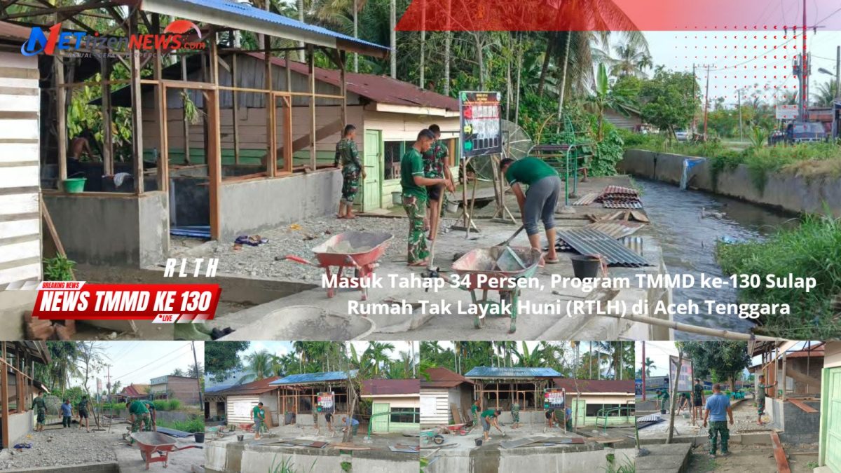 Masuk Tahap 34 Persen, Program TMMD ke-130 Sulap Rumah Tak Layak Huni (RTLH) di Aceh Tenggara